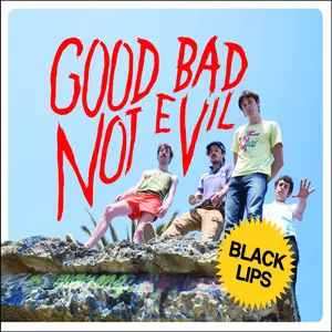 Good bad not evil